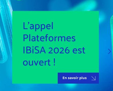 4ème appel à accès financé aux installations labellisées IBiSA !